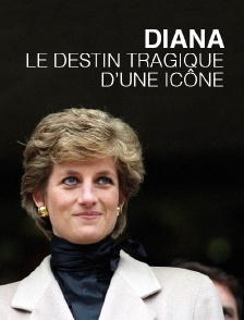 Diana, le destin tragique d'une icône