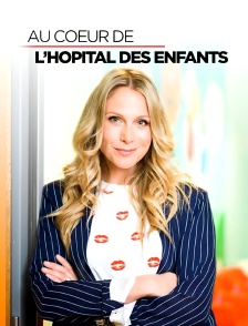 Au coeur de l'hôpital des enfants