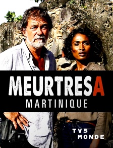 TV5MONDE - Meurtres en Martinique