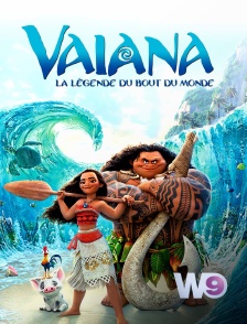 W9 - Vaiana, la légende du bout du monde