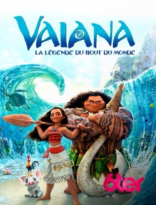 6ter - Vaiana, la légende du bout du monde