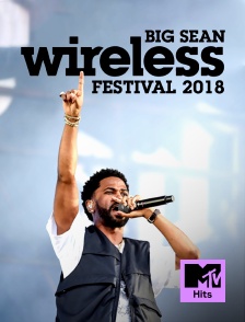 MTV Hits - Big Sean @ Wireless Festival 2018