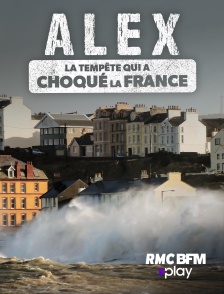 RMC BFM Play - Alex : la tempête qui a choqué la France