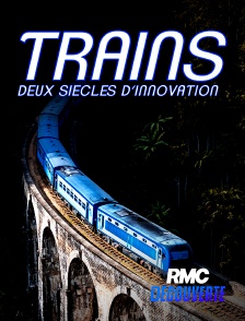 RMC Découverte - Trains : deux siècles d'innovation