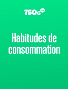 Habitudes de consommation