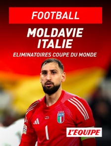 L'Equipe - Football - Eliminatoires de la Coupe du Monde : Moldavie / Italie