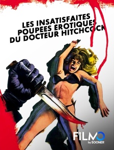 FilmoTV - Les insatisfaites poupées érotiques du docteur Hitchcock