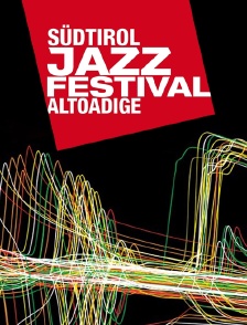 Südtirol Jazz Festival Alto Adige