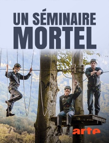 Arte - Un séminaire mortel