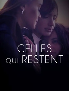Celles qui restent