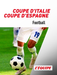 L'Equipe - Football - Coupe d'Italie et Coupe d'Espagne