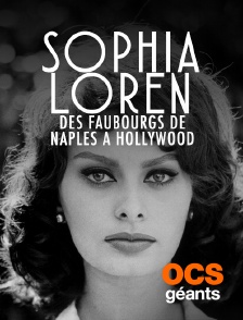 Sophia Loren : Des faubourgs de Naples à Hollywood