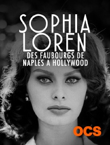 Sophia Loren : Des faubourgs de Naples à Hollywood