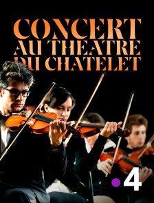 France 4 - Concert au théâtre du Châtelet