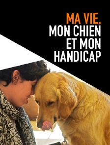 Ma vie, mon chien et mon handicap