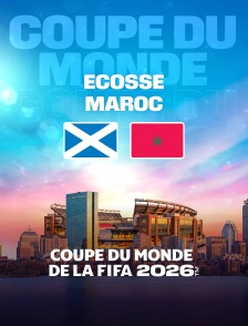 Ecosse / Maroc : Coupe du monde FIFA 2026 - Football