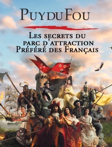 Puy du Fou : les secrets du parc d'attraction préféré des Français