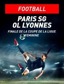 Football - Coupe de la Ligue féminine : Paris Saint-Germain / OL Lyonnes