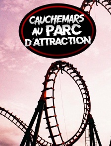 Cauchemars au parc d'attraction