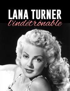 Lana Turner, l'indétrônable