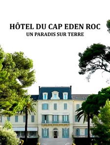 Hôtel du Cap Eden Roc, un paradis sur terre