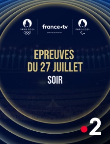 Paris 2024 - Epreuves du 27 juillet : Session du soir