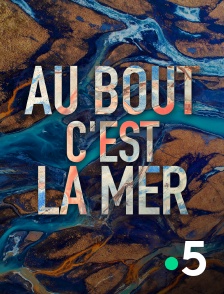 Au bout c'est la mer