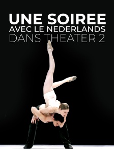 Une soirée avec le Nederlands Dans Theater 2