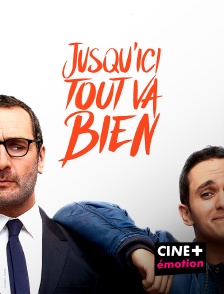 CINE+ Emotion - Jusqu'ici tout va bien
