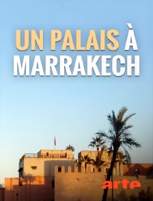 Un palais à Marrakech
