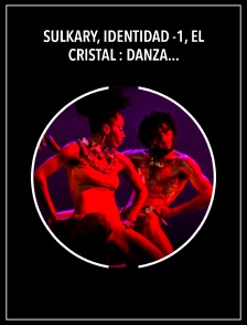 Súlkary, Identidad -1, El cristal : Danza Contemporánea de Cuba