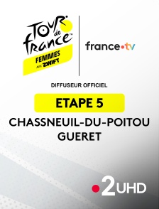 France 2 UHD - Cyclisme - Tour de France Femmes 2025 : étape 5 (Chasseneuil-du-Poitou / Guéret)