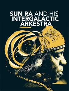 Sun Ra and His Intergalactic Arkestra