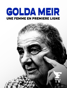 Le Figaro TV - Golda Meir, une femme en première ligne