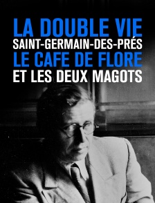 La double vie de Saint-Germain-des-Prés - Le café de Flore et Les Deux Magots