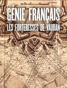 Génie français : les forteresses de Vauban