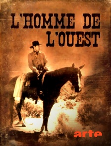 Arte - L'homme de l'Ouest