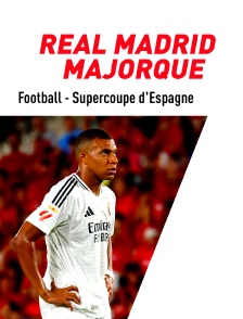 Football - Supercoupe d'Espagne : Real Madrid / Majorque