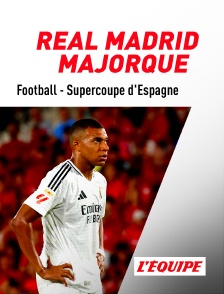 L'Equipe - Football - Supercoupe d'Espagne : Real Madrid / Majorque