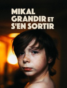 Mikal : Grandir et s'en sortir