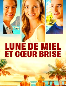 Lune de miel et cœur brisé