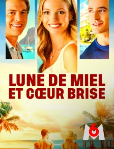 M6 - Lune de miel et cœur brisé