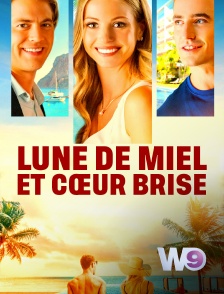 W9 - Lune de miel et cœur brisé