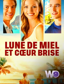 W9 - Lune de miel et cœur brisé