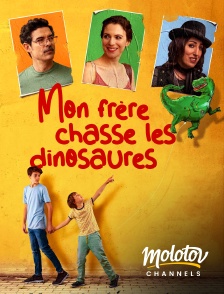 Molotov channels - Mon frère chasse les dinosaures