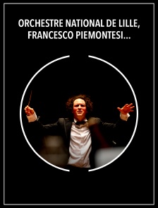 Orchestre National de Lille, Francesco Piemontesi, Alexandre Bloch : Sibelius, Beethoven