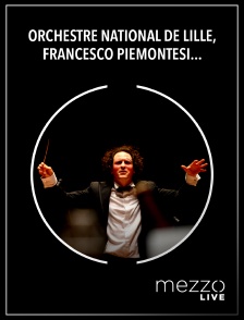 Mezzo Live HD - Orchestre National de Lille, Francesco Piemontesi, Alexandre Bloch : Sibelius, Beethoven