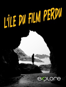 EXPLORE - L'île du film perdu