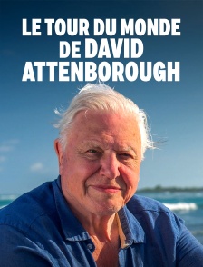 Le tour du monde de David Attenborough