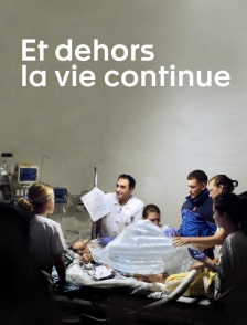 Et dehors la vie continue
